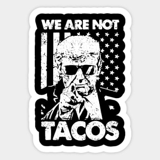 We Are Not Tacos Funny Jill Biden Breakfast Tacos Sticker